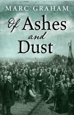 Of Ashes and Dust by Marc Graham