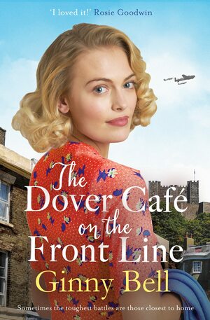 The Dover Cafe On the Front Line by Ginny Bell