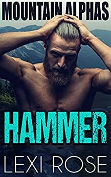 Hammer: An Insta-Love, Curvy Woman, Mountain Man, Short Romance by Lexi Rose