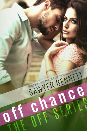 Off Chance by Sawyer Bennett