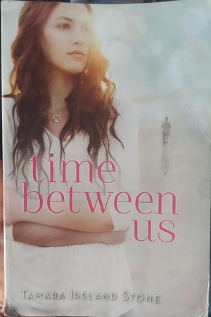 Time Between Us by Tamara Ireland Stone