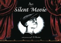 Silent Movie by C.B. Mordan, Avi