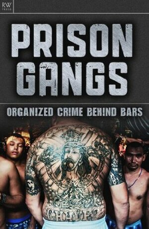 Prison Gangs: Organized Crime Behind Bars by Walter Roberts