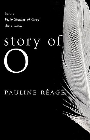 Story Of O: The bestselling French erotic romance by Pauline Réage, Sigrid S. Tingvoll