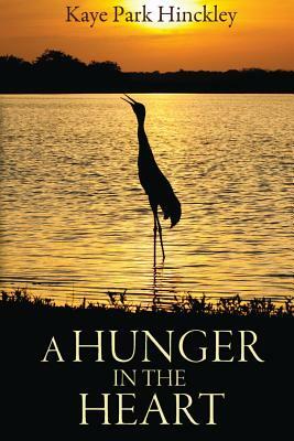 A Hunger In The Heart by Kaye Park Hinckley