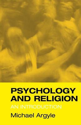 Psychology and Religion: An Introduction by Michael Argyle