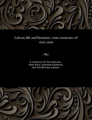 Labour, Life and Literature: Some Memories of Sixty Years by David Rubinstein