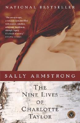 The Nine Lives of Charlotte Taylor by Sally Armstrong