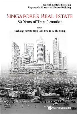 Singapore's Real Estate: 50 Years of Transformation by 