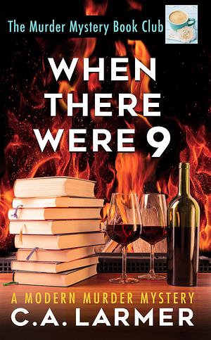 When There Were 9 by C.A. Larmer, C.A. Larmer