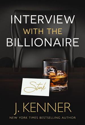 Interview with the Billionaire by J. Kenner