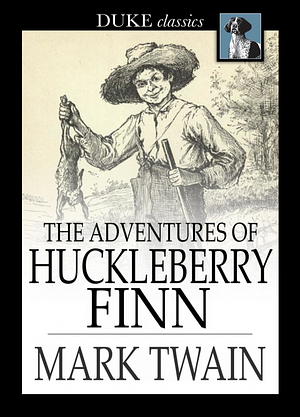 The Adventures of Huckleberry Finn by Mark Twain