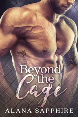 Beyond The Cage by Alana Sapphire