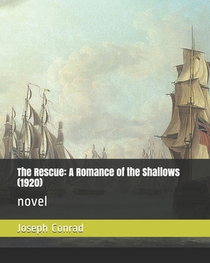 The Rescue: A Romance of the Shallows (1920): novel by Joseph Conrad