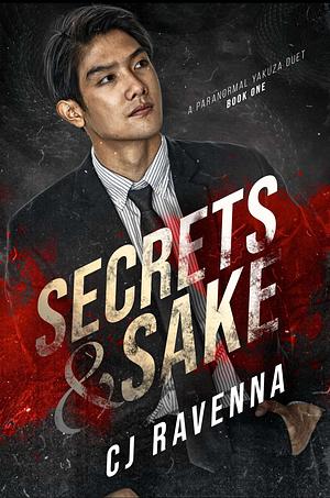 Secrets & Sake  by C.J. Ravenna