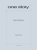 One Story Issue 215 (Case Studies) by Charles Bock