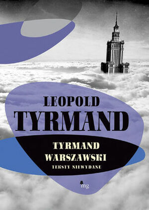 Tyrmand warszawski. Teksty niewydane by Leopold Tyrmand