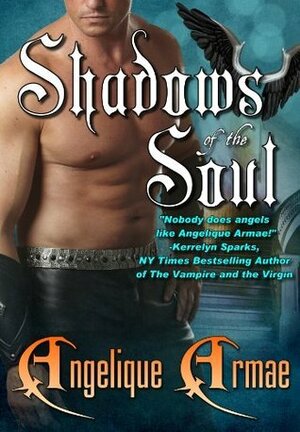 Shadows of the Soul by Angelique Armae