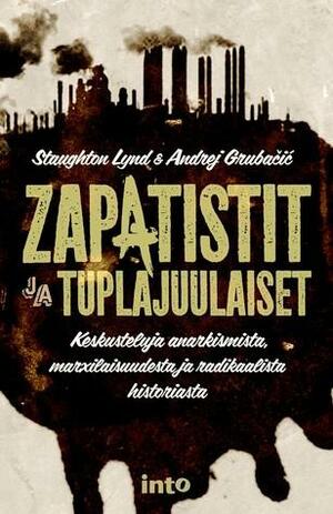 Zapatistit ja tuplajuulaiset by Staughton Lynd, Andrej Grubačić