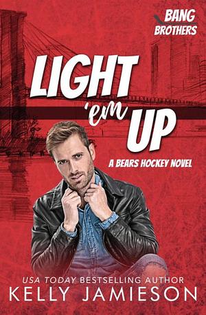 Light ‘em Up by Kelly Jamieson