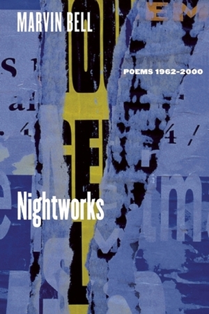 Nightworks: Poems, 1962-2000 by Marvin Bell