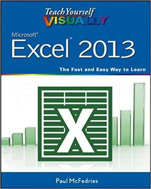 Teach Yourself Visually Excel 2013 by Paul McFedries