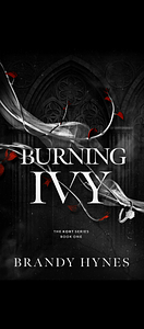 Burning Ivy by Brandy Hynes