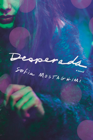 Desperada by Sofia Mostaghimi
