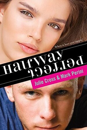Halfway Perfect by Julie Cross, Mark Perini