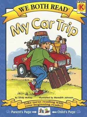 My Car Trip (We Both Read - Level K) by Sindy McKay, Meredith Johnson