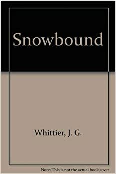 Snowbound by John Greenleaf Whittier