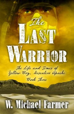 The Last Warrior by W. Michael Farmer