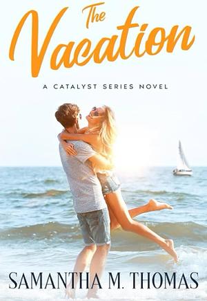 The Vacation by Samantha M. Thomas