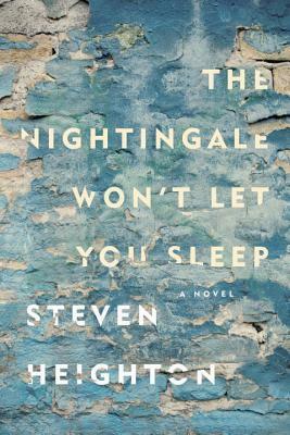 The Nightingale Won't Let You Sleep by Steven Heighton