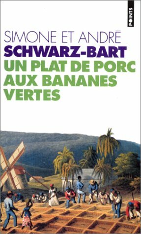 Un plat de porc aux bananes vertes by Simone Schwarz-Bart, André Schwarz-Bart