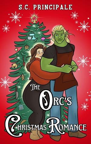 The Orc's Christmas Romance by S.C. Principale