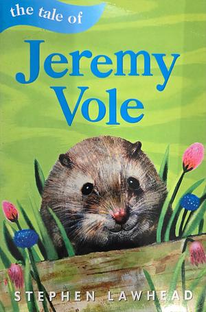 The Tale of Jeremy Vole by Stephen R. Lawhead