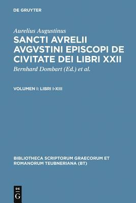 Libri I-XIII: [enth.: Duas Epistulas Ad Firmum / Add. Johannes Divjak by Aurelius Augustinus