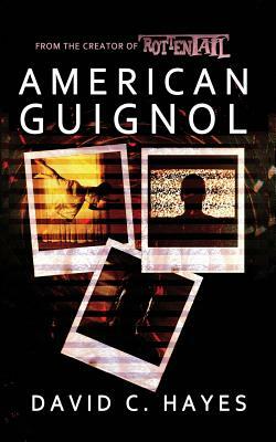 American Guignol by David C. Hayes