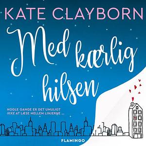 Med kærlig hilsen by Kate Clayborn