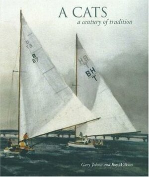 A Cats: A Century of Tradition by Roy Wilkins, Gary Jobson