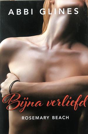 Bijna Verliefd by Abbi Glines