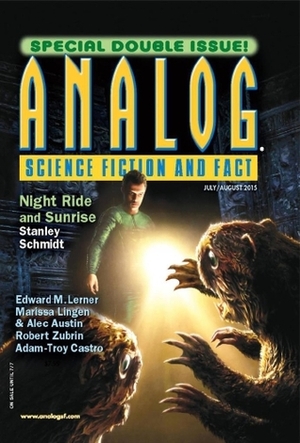 Analog Science Fiction and Fact, July/August 2015 by Stanley Schmidt, Ian Watson, Marissa Lingen, Ian Creasy, Bud Sparhawk, Tom Greene, Manny Frishberg, Liz J. Andersen, Rob Chilson, Edd Vick, Jacob A. Boyd, Ron Collins, Adam-Troy Castro, Bond Elam, Arian Andrews, Trevor Quachri, Alec Austin