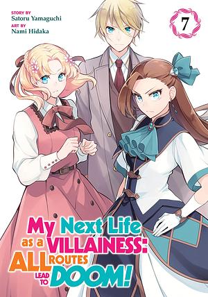 My Next Life as a Villainess: All Routes Lead to Doom! Vol. 7 (My Next Life as a Villainess: All Routes Lead to Doom! by Satoru Yamaguchi, Nami Hidaka