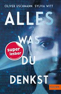 Alles was du denkst  by Sylvia Witt, Oliver Uschmann