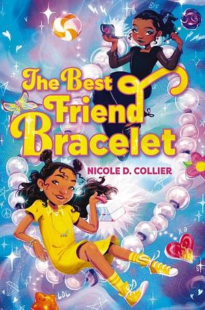 The Best Friend Bracelet by Nicole D. Collier, Nicole D. Collier