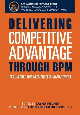 Delivering Competitive Advantage Through BPM: Real-World Business Process Management by Meera Srinivasan, Linus Chow, Paul Lam