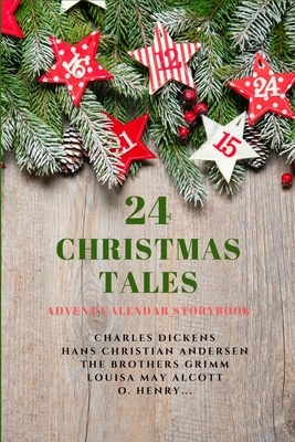 24 Christmas Tales: Advent Calendar Storybook by Jacob Grimm, Louisa May Alcott, Hans Christian Andersen