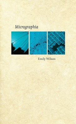Micrographia by Emily Wilson