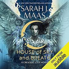 House of Sky and Breath (Audiobook)  by Sarah J. Maas